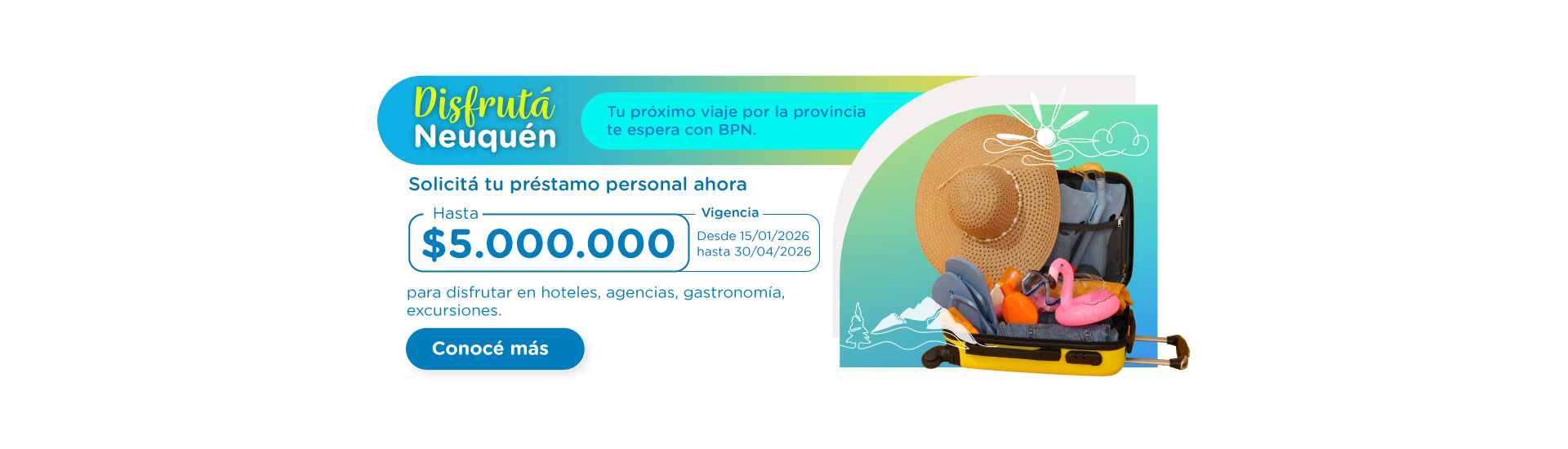 ¡Planificá tu viaje dentro de la provincia y financialo hasta en 12 cuotas con BPN!